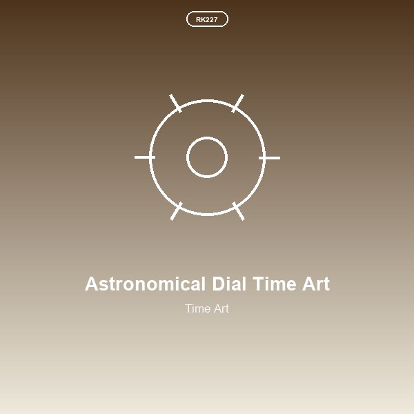 Astronomical Dial Time Art