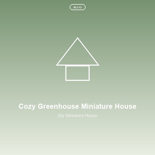 Cozy Greenhouse Miniature House