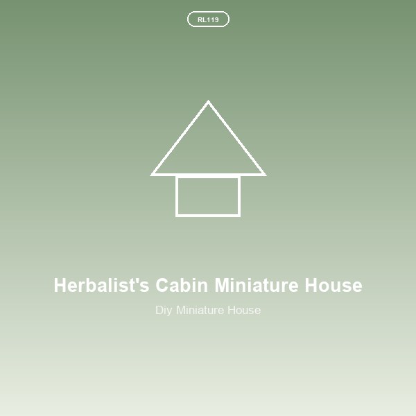 Herbalist's Cabin Miniature House